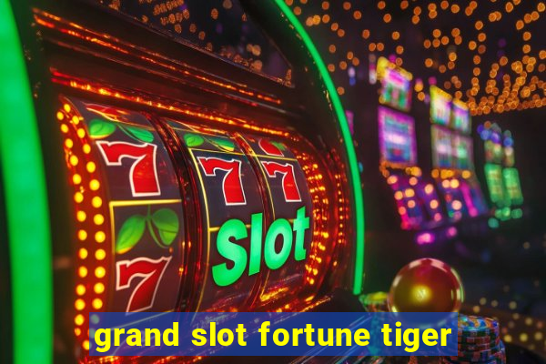 grand slot fortune tiger