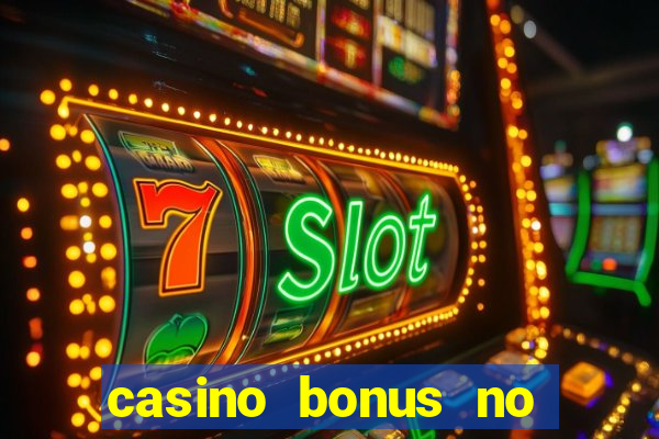 casino bonus no deposit bonus