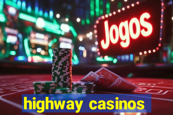 highway casinos