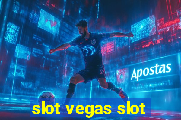 slot vegas slot