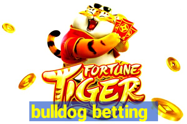 bulldog betting