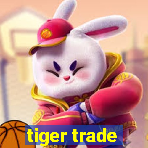 tiger trade