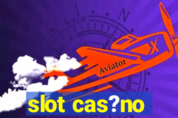 slot cas?no