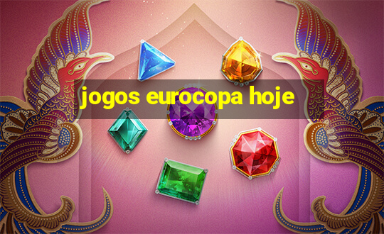 jogos eurocopa hoje