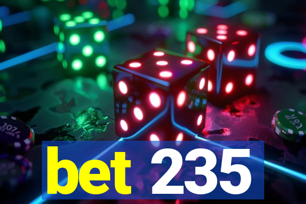 bet 235