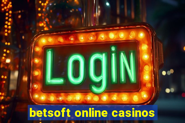 betsoft online casinos