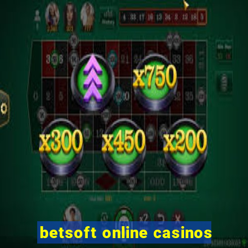 betsoft online casinos