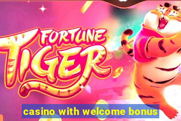 casino with welcome bonus