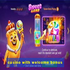 casino with welcome bonus