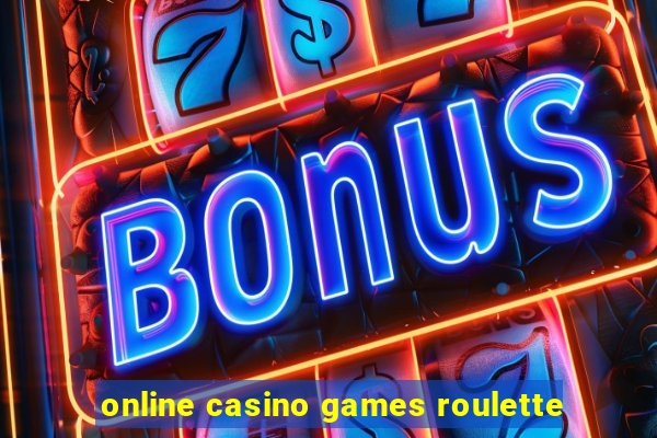 online casino games roulette