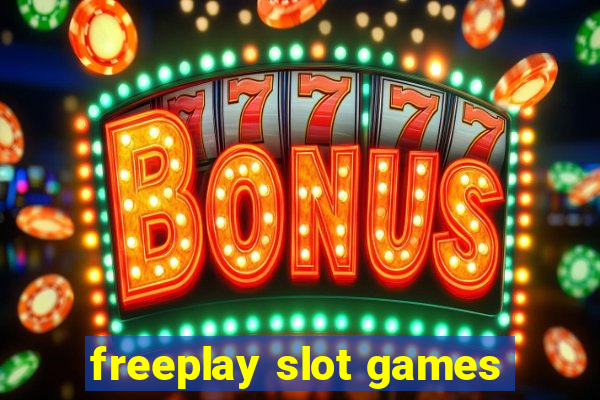 freeplay slot games