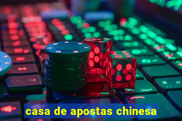 casa de apostas chinesa