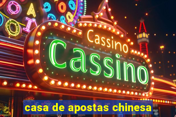 casa de apostas chinesa