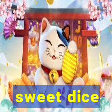 sweet dice