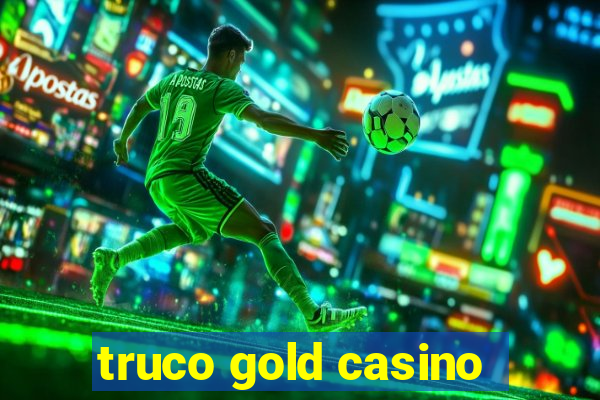 truco gold casino