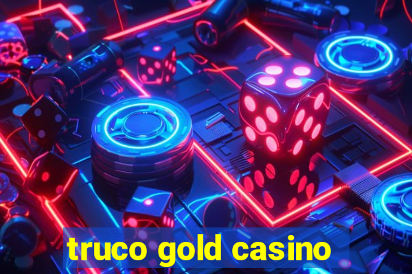 truco gold casino