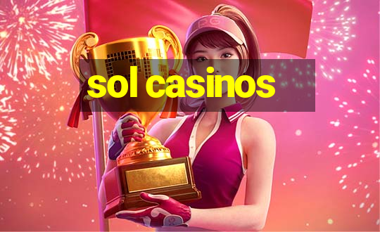 sol casinos