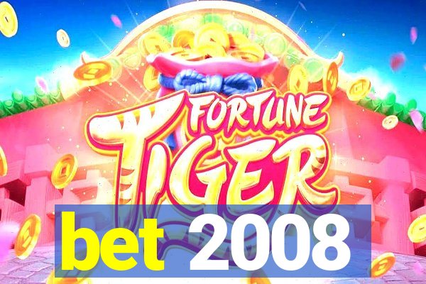 bet 2008