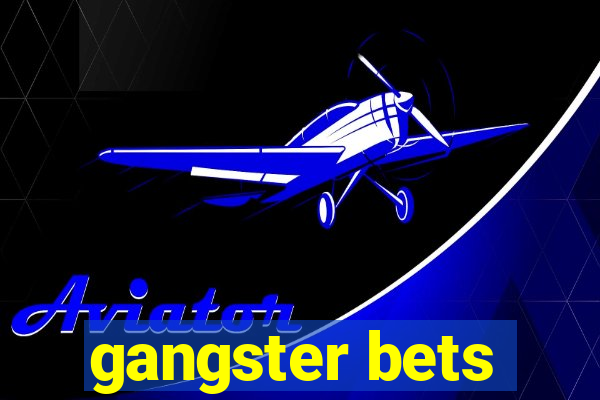 gangster bets