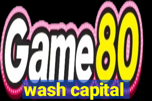 wash capital