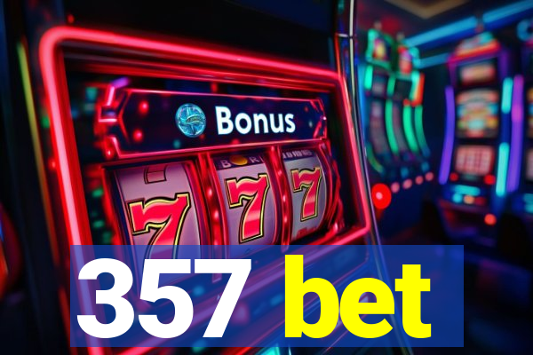 357 bet