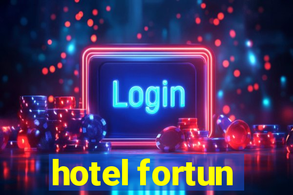 hotel fortun