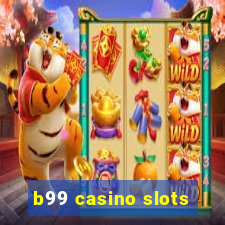 b99 casino slots