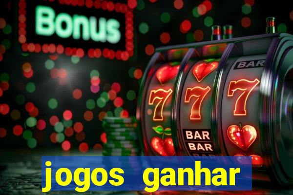 jogos ganhar dinheiro online