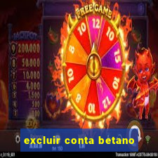 excluir conta betano