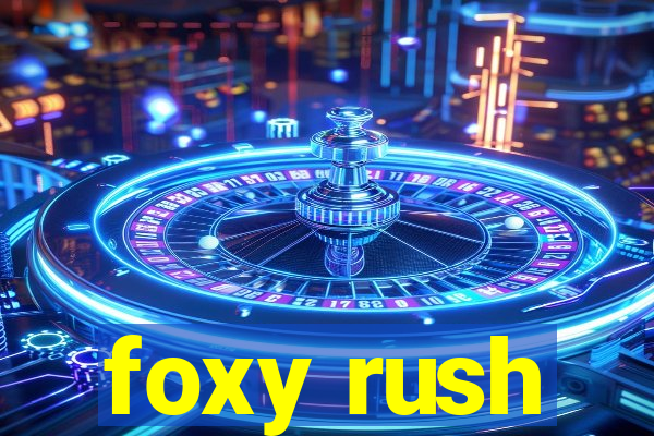 foxy rush