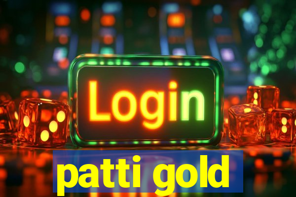 patti gold