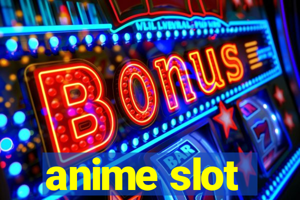 anime slot