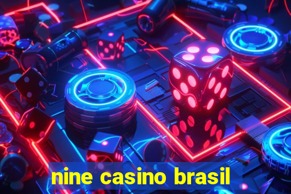 nine casino brasil