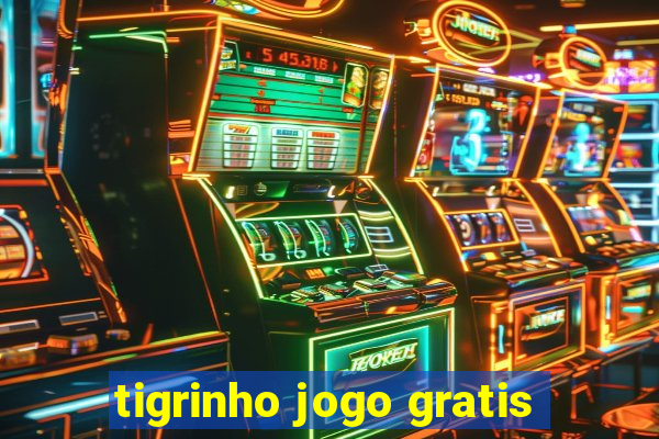 tigrinho jogo gratis