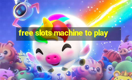 free slots machine to play