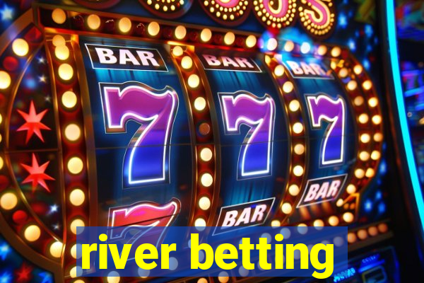 river betting