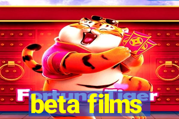 beta films