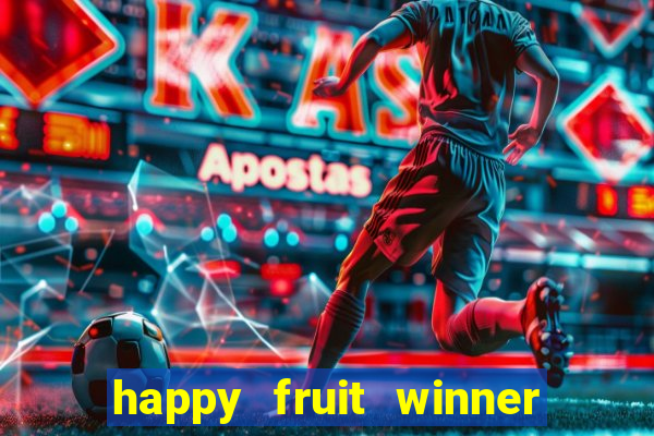 happy fruit winner ganha dinheiro