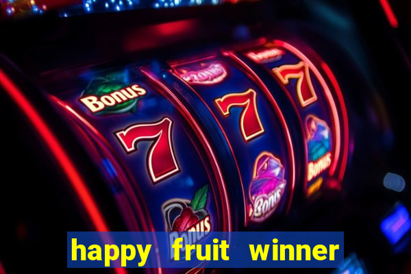 happy fruit winner ganha dinheiro