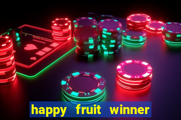 happy fruit winner ganha dinheiro