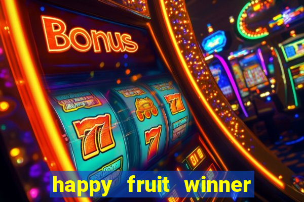 happy fruit winner ganha dinheiro