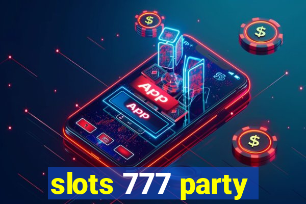 slots 777 party