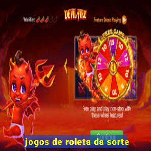 jogos de roleta da sorte