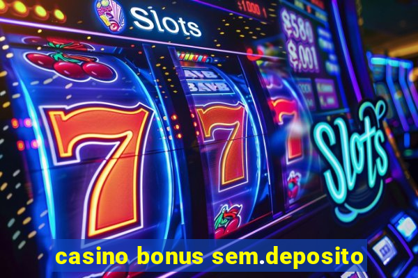 casino bonus sem.deposito