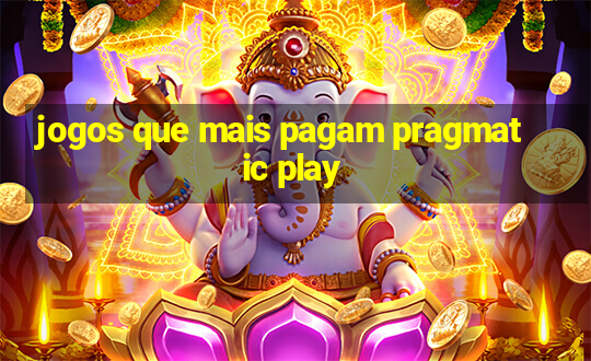 jogos que mais pagam pragmatic play