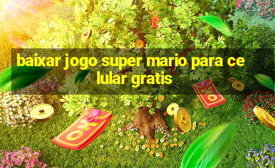 baixar jogo super mario para celular gratis