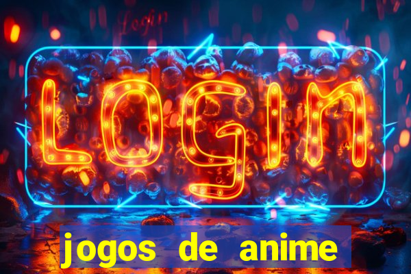 jogos de anime para android