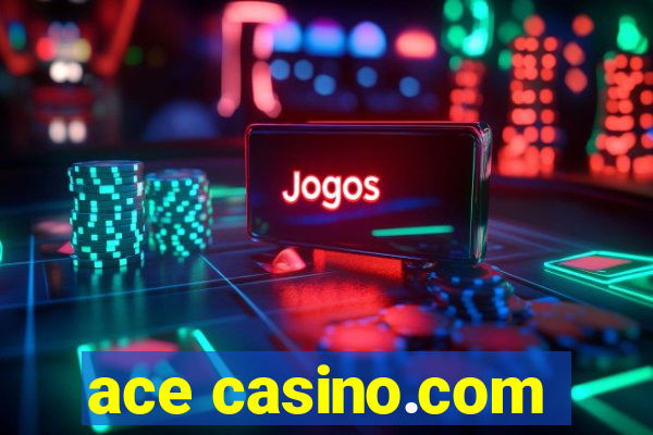 ace casino.com