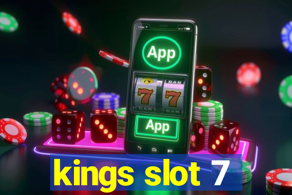 kings slot 7