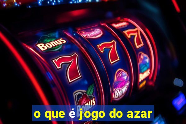 o que é jogo do azar